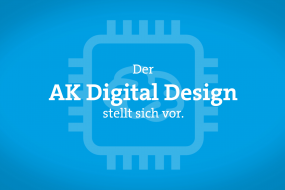 Der AK Digital Design stellt sich vor