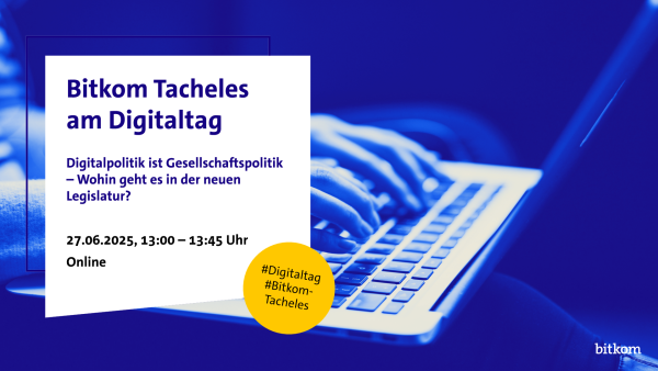 Hinweis auf Bitkom-Veranstaltung zur Digitalpolitik am 27.06.2025, online von 13:00 bis 13:45 Uhr.